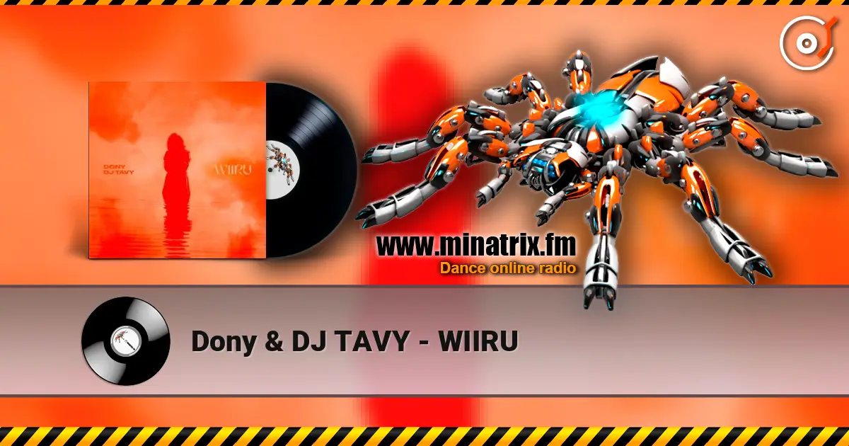 Dony & DJ TAVY - WIIRU слушать онлайн в высоком качестве | Minatrix.FM