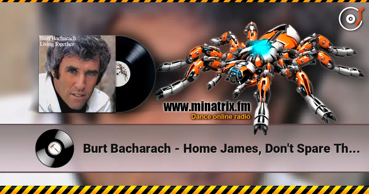 Burt Bacharach - Home James, Don't Spare The Horses слушать онлайн в высоком качестве | Minatrix.FM