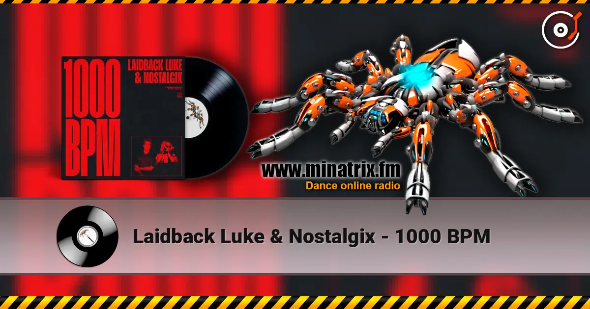 Laidback Luke & Nostalgix - 1000 BPM listen online in high quality | Minatrix.FM