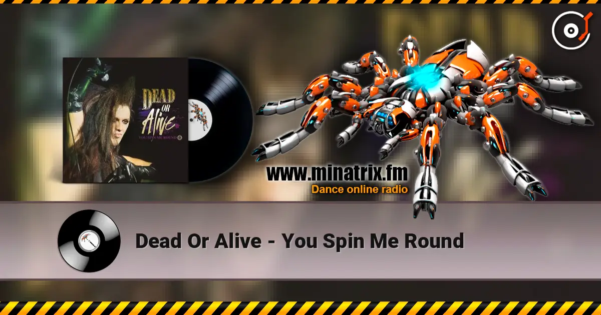 Dead Or Alive - You Spin Me Round online in hoher Qualität hören | Minatrix.FM