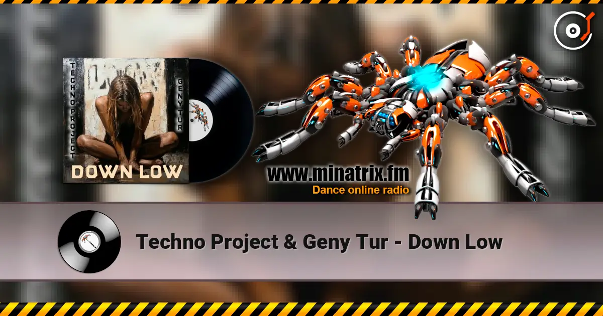 Techno Project & Geny Tur - Down Low слушать онлайн в высоком качестве | Minatrix.FM