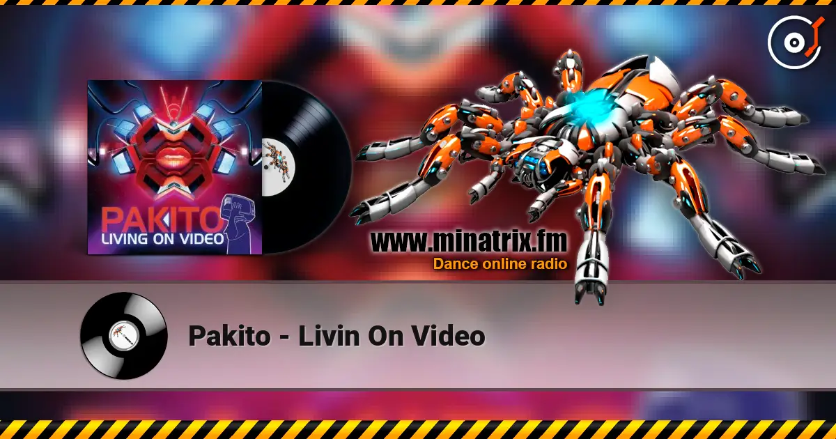 Pakito - Livin On Video écouter en ligne en haute qualité | Minatrix.FM