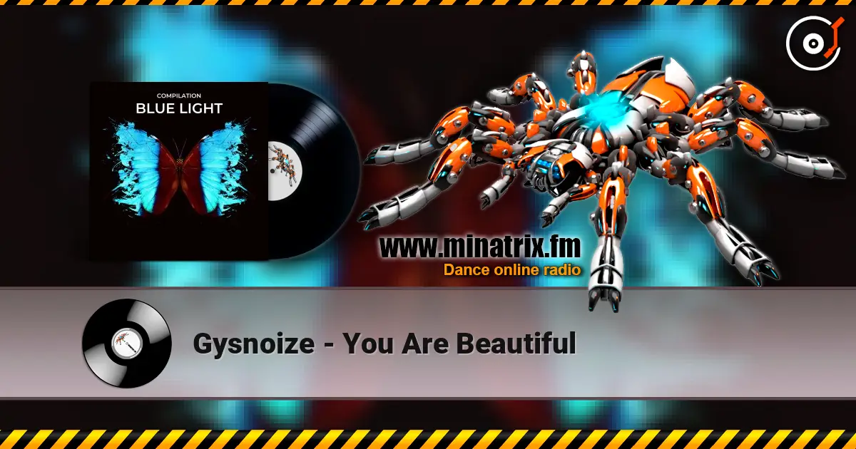 Gysnoize - You Are Beautiful online in hoher Qualität hören | Minatrix.FM