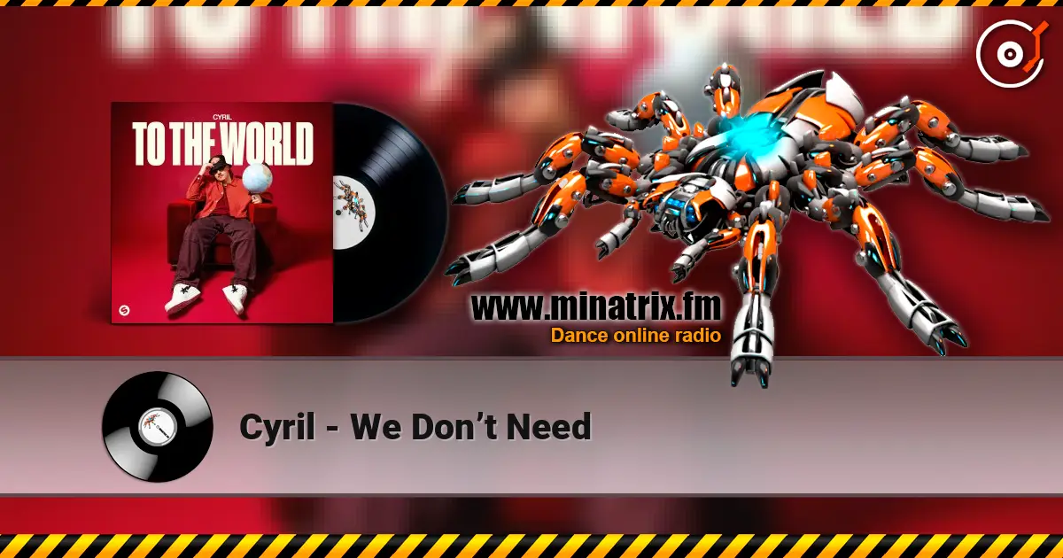 Cyril - We Don’t Need escuchar en línea en alta calidad | Minatrix.FM