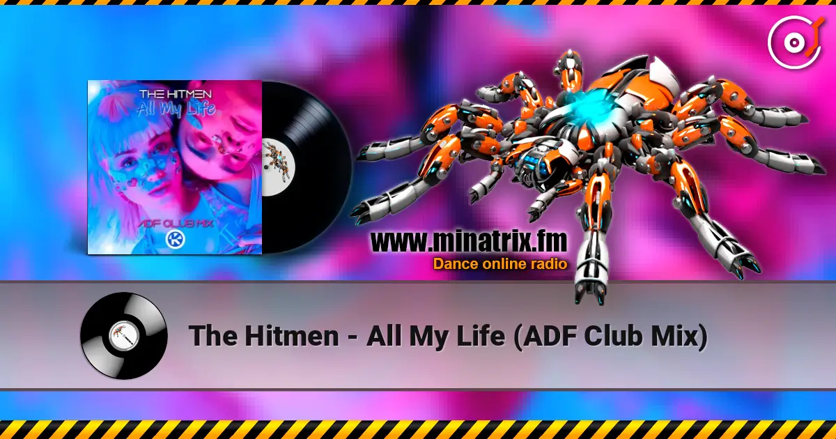 The Hitmen - All My Life (ADF Club Mix) слушать онлайн в высоком качестве | Minatrix.FM