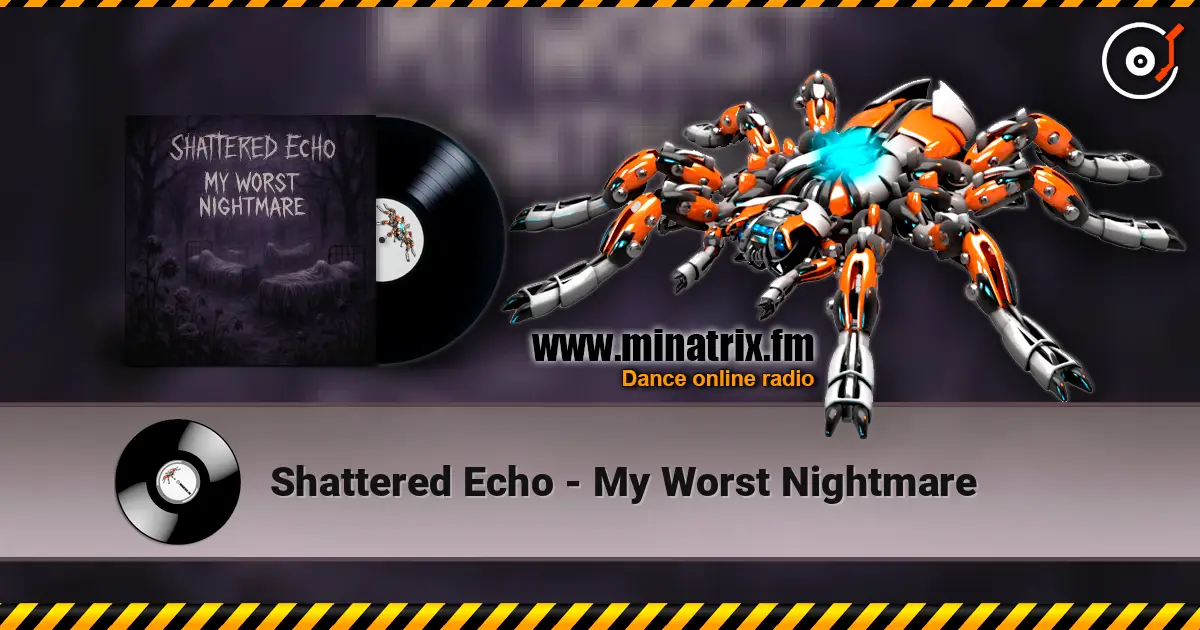 Shattered Echo - My Worst Nightmare слушать онлайн в высоком качестве | Minatrix.FM