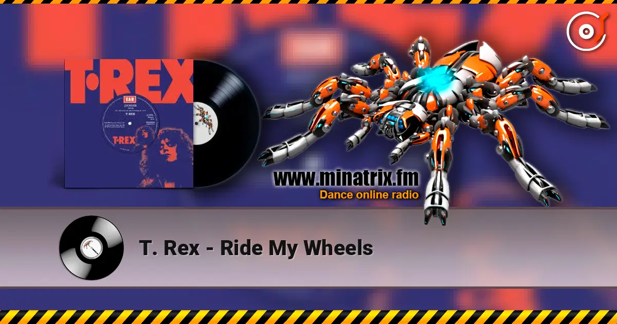 T. Rex - Ride My Wheels слушать онлайн в высоком качестве | Minatrix.FM