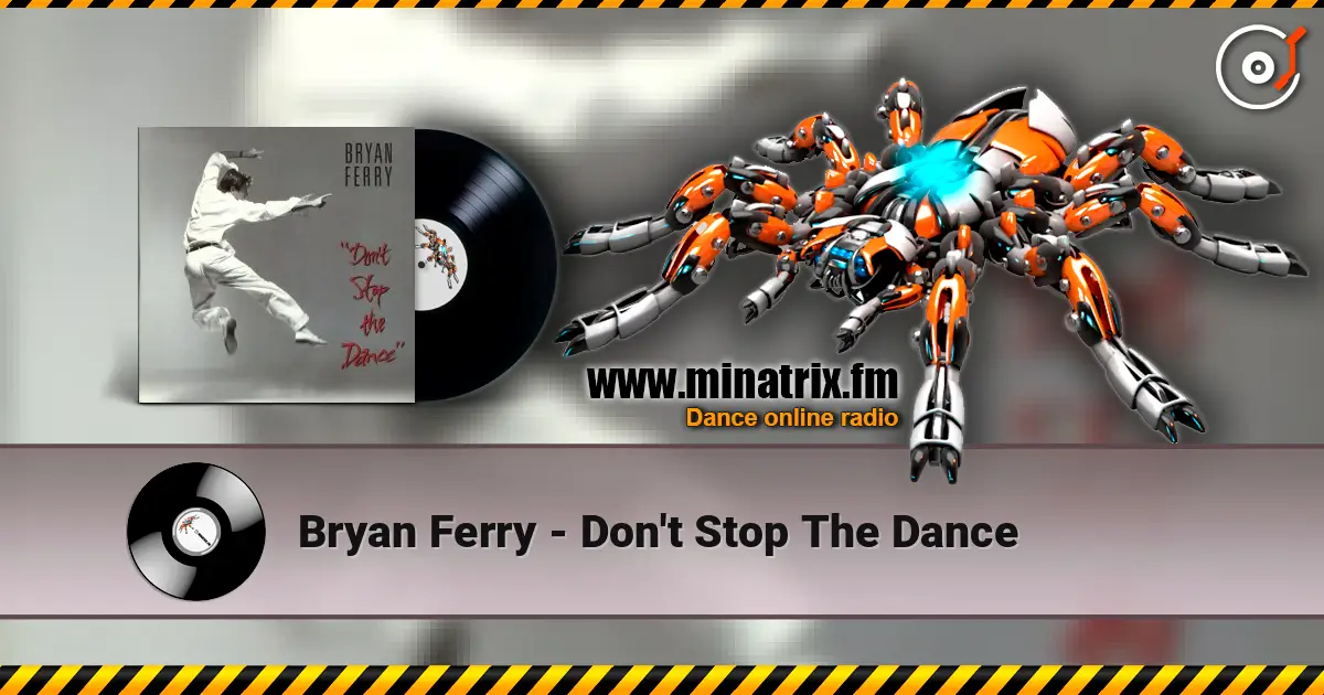 Bryan Ferry - Don't Stop The Dance слушать онлайн в высоком качестве | Minatrix.FM