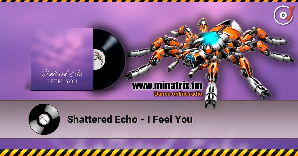 Shattered Echo - I Feel You слушать онлайн в высоком качестве | Minatrix.FM