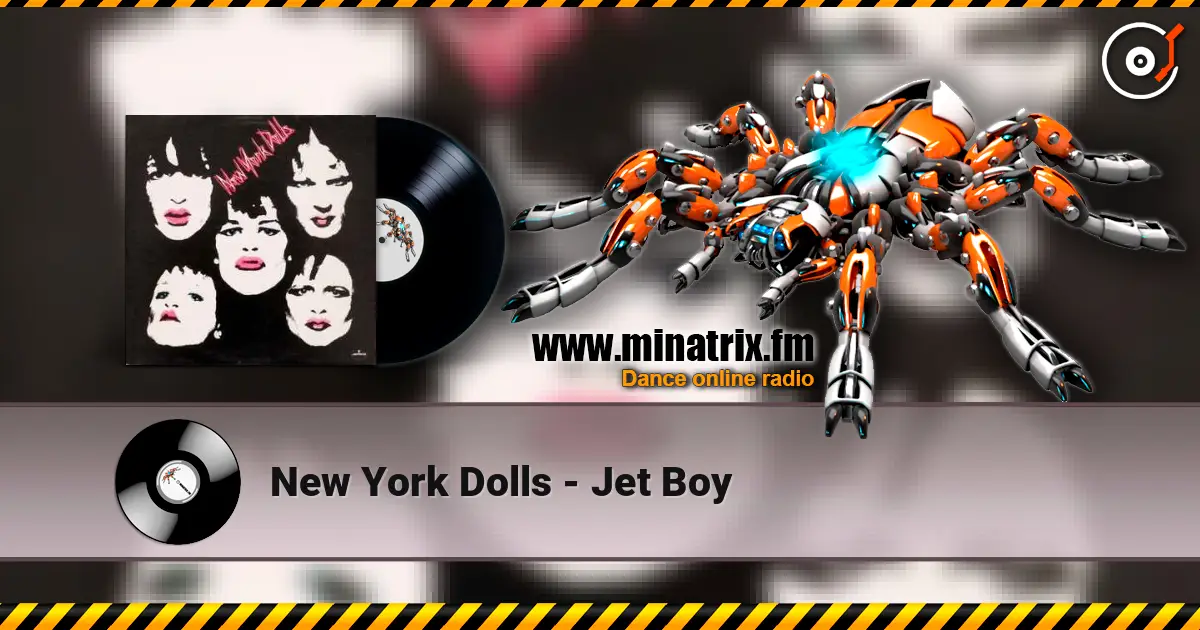 New York Dolls - Jet Boy 在线收听高音质 | Minatrix.FM