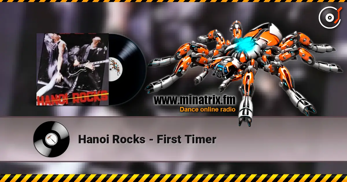Hanoi Rocks - First Timer listen online in high quality | Minatrix.FM