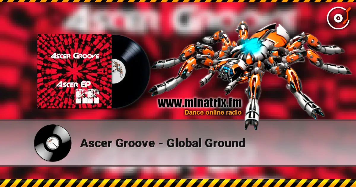 Ascer Groove - Global Ground online in hoher Qualität hören | Minatrix.FM