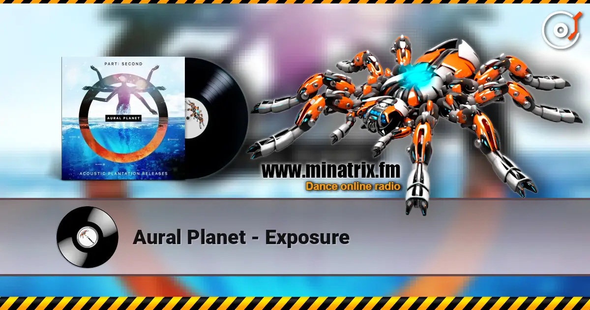Aural Planet - Exposure слушать онлайн в высоком качестве | Minatrix.FM