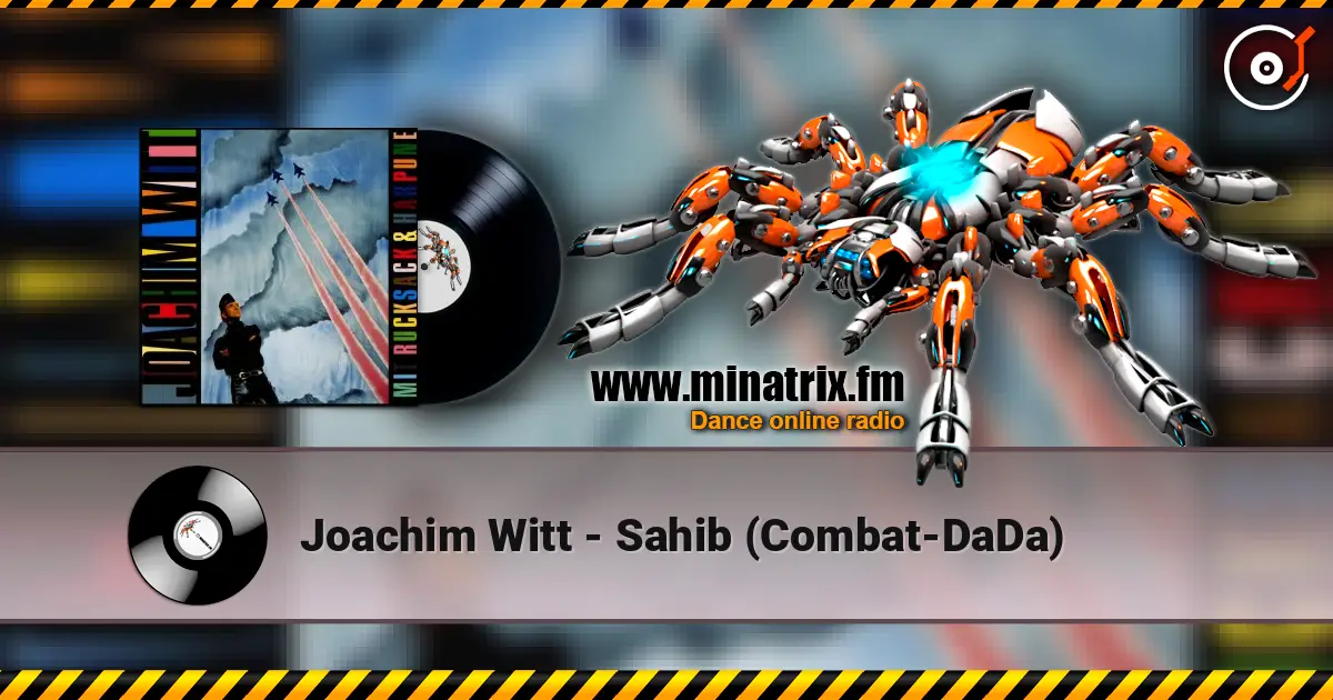 Joachim Witt - Sahib (Combat-DaDa) écouter en ligne en haute qualité | Minatrix.FM
