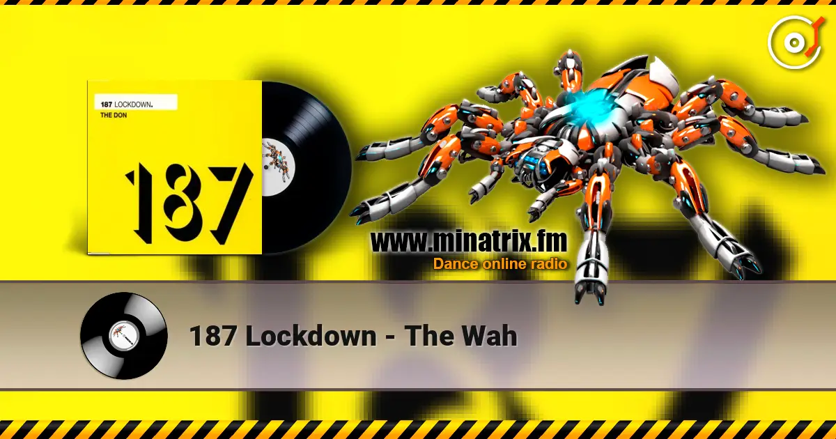 187 Lockdown - The Wah слушать онлайн в высоком качестве | Minatrix.FM