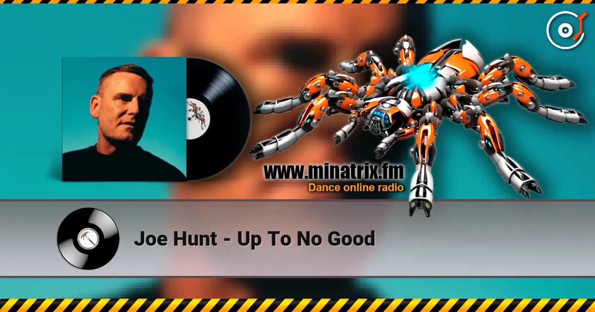 Joe Hunt - Up To No Good online in hoher Qualität hören | Minatrix.FM