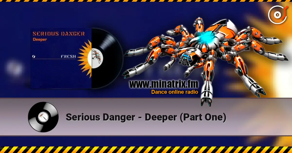Serious Danger - Deeper (Part One) online in hoher Qualität hören | Minatrix.FM