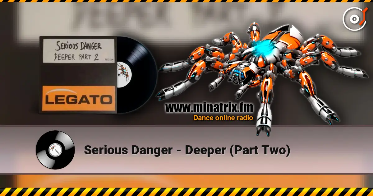 Serious Danger - Deeper (Part Two) слушать онлайн в высоком качестве | Minatrix.FM