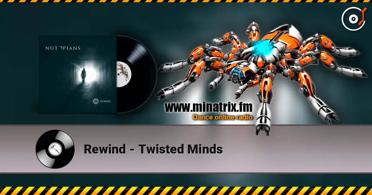 Rewind - Twisted Minds écouter en ligne en haute qualité | Minatrix.FM