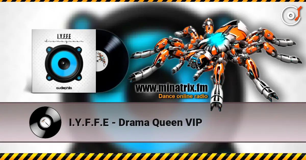 I.Y.F.F.E - Drama Queen VIP 在线收听高音质 | Minatrix.FM