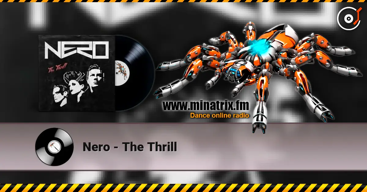 Nero - The Thrill escuchar en línea en alta calidad | Minatrix.FM