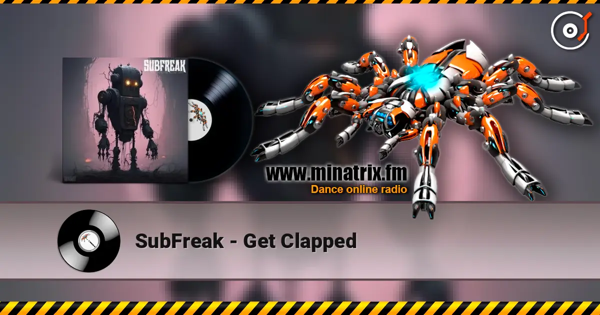 SubFreak - Get Clapped escuchar en línea en alta calidad | Minatrix.FM