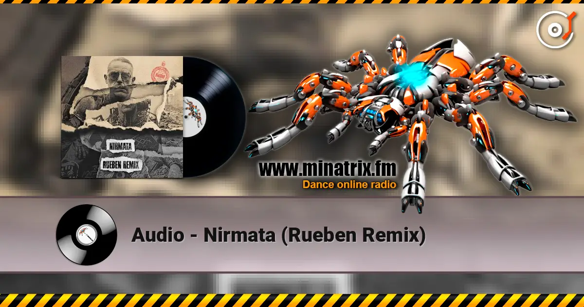 Audio - Nirmata (Rueben Remix) écouter en ligne en haute qualité | Minatrix.FM