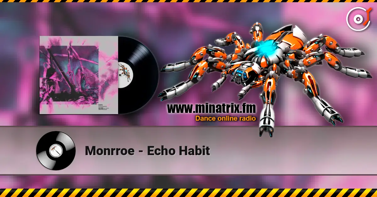 Monrroe - Echo Habit listen online in high quality | Minatrix.FM