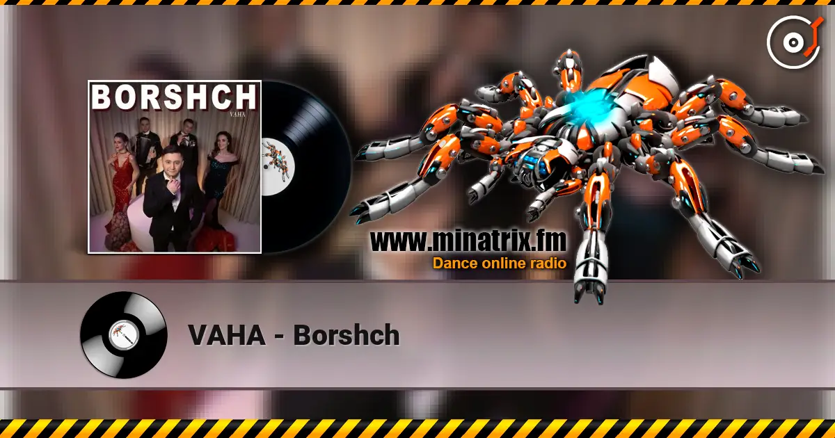 VAHA - Borshch слушать онлайн в высоком качестве | Minatrix.FM