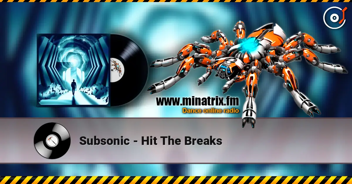 Subsonic - Hit The Breaks слушать онлайн в высоком качестве | Minatrix.FM
