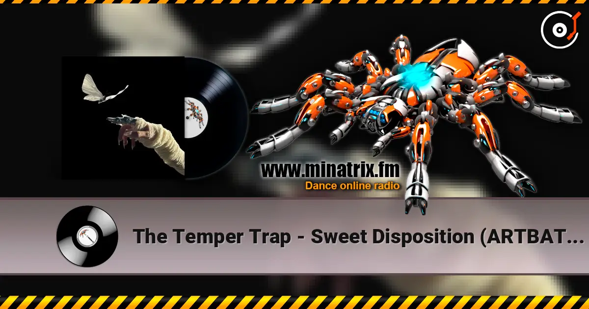 The Temper Trap - Sweet Disposition (ARTBAT Remix) escuchar en línea en alta calidad | Minatrix.FM