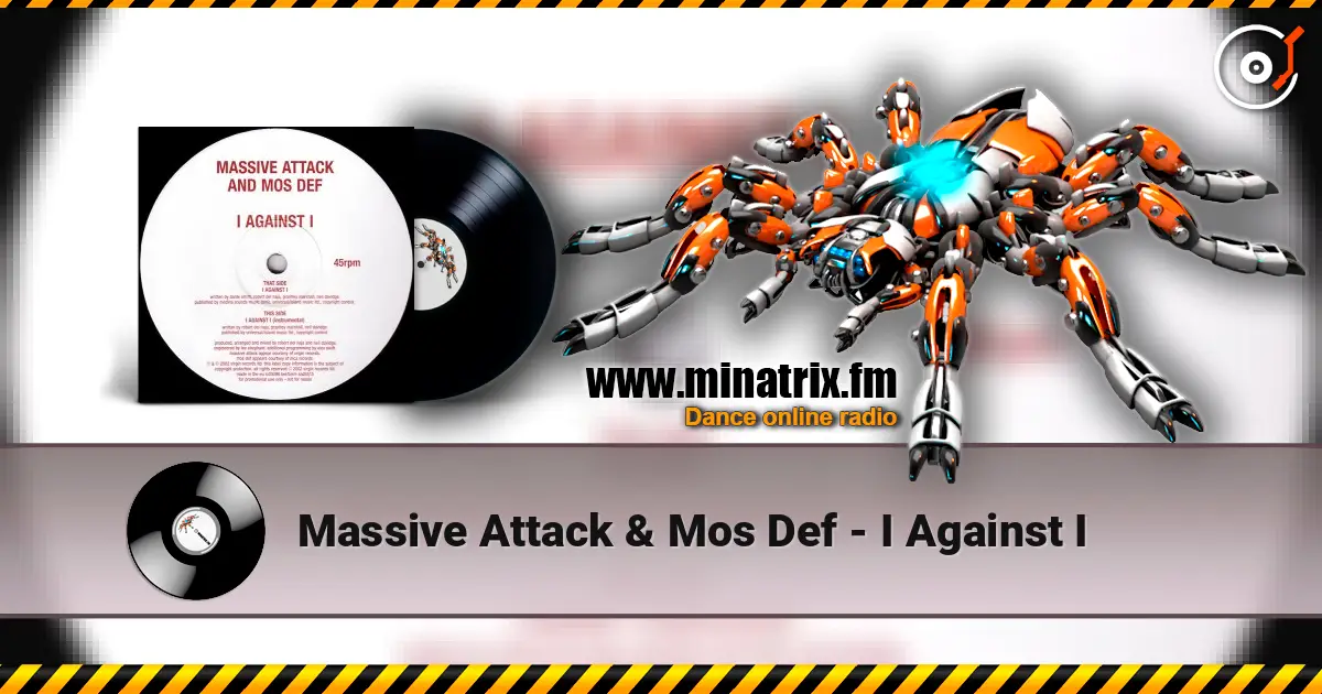 Massive Attack & Mos Def - I Against I online in hoher Qualität hören | Minatrix.FM