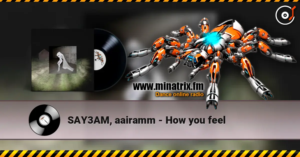 SAY3AM, aairamm - How you feel слушать онлайн в высоком качестве | Minatrix.FM