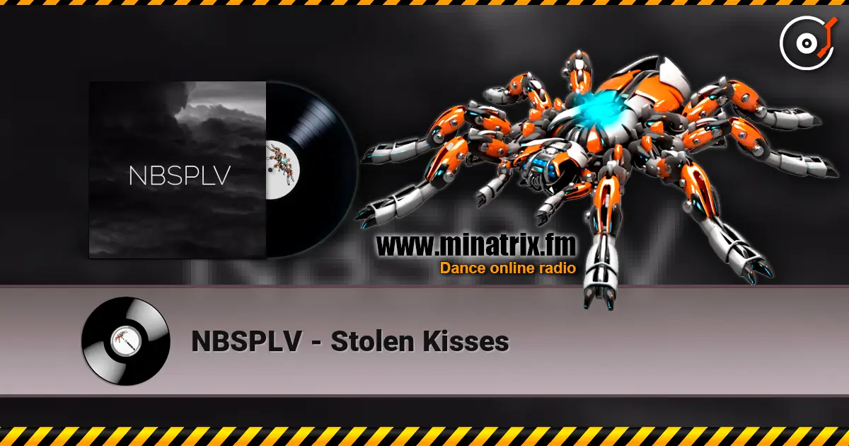 NBSPLV - Stolen Kisses слушать онлайн в высоком качестве | Minatrix.FM