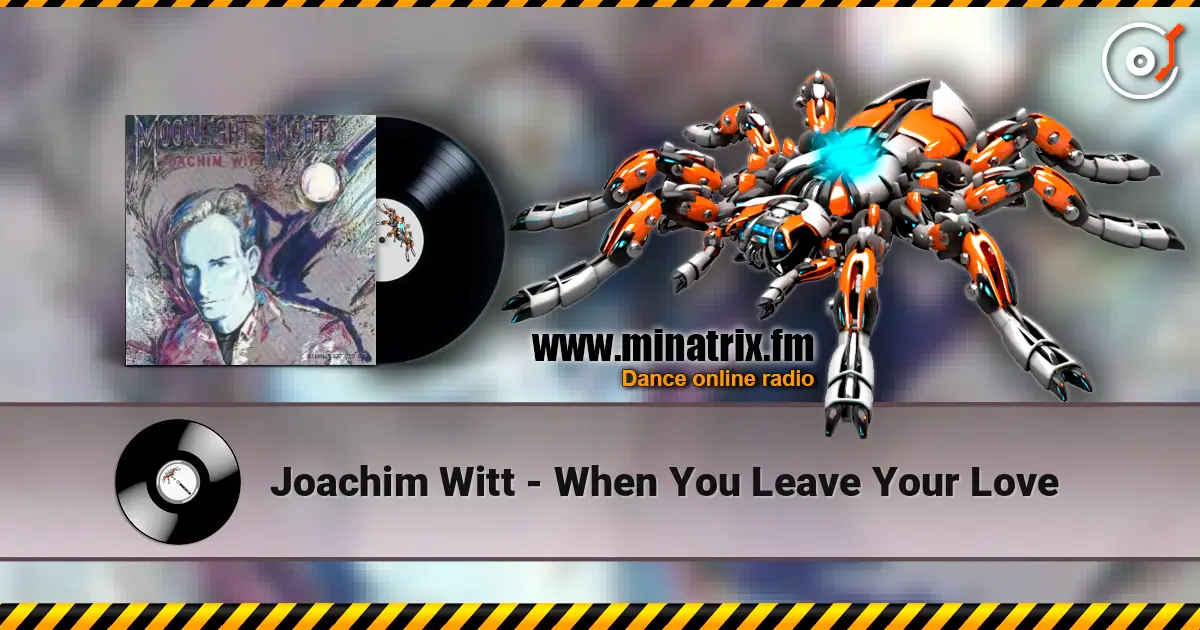 Joachim Witt - When You Leave Your Love online in hoher Qualität hören | Minatrix.FM