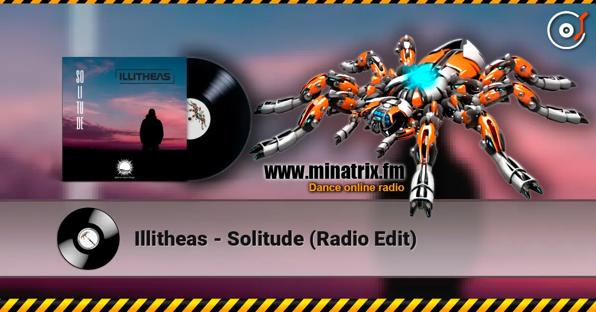 Illitheas - Solitude (Radio Edit) слушать онлайн в высоком качестве | Minatrix.FM