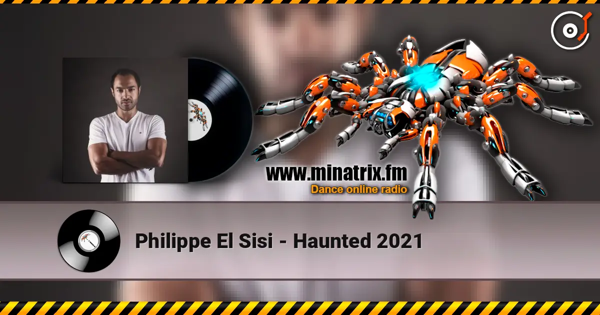 Philippe El Sisi - Haunted 2021 слушать онлайн в высоком качестве | Minatrix.FM