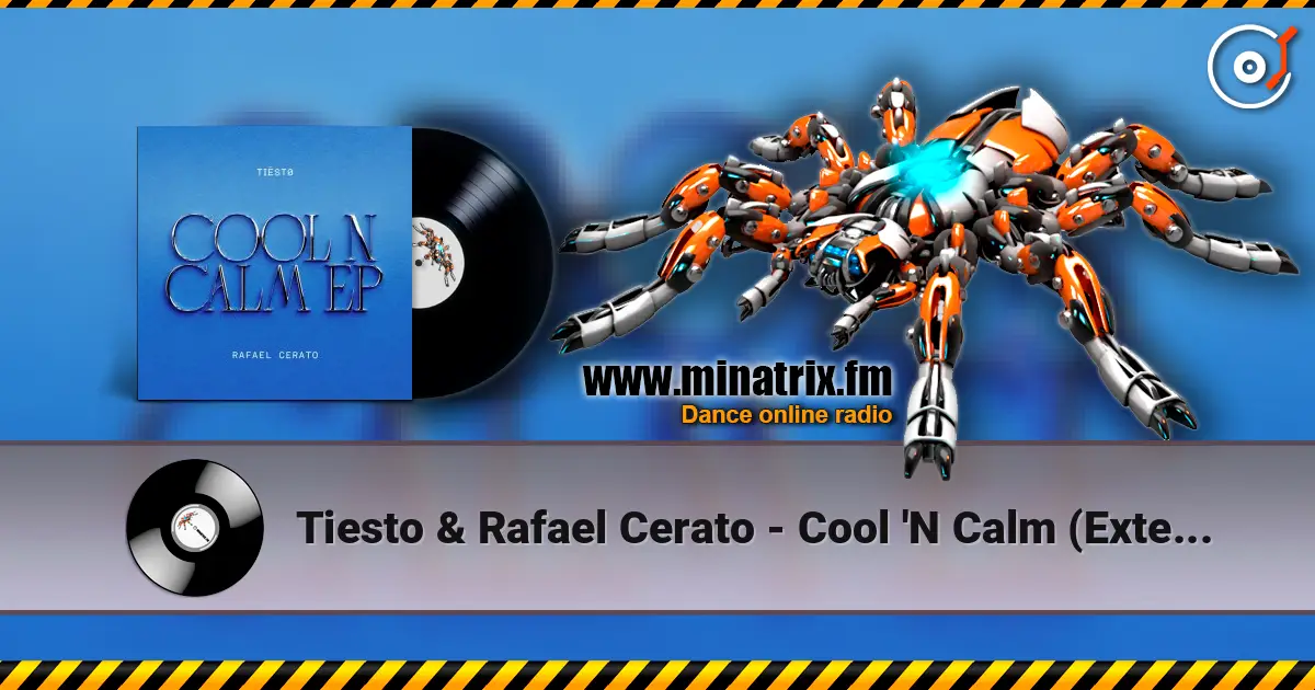 Tiesto & Rafael Cerato - Cool 'N Calm (Extended Mix) 在线收听高音质 | Minatrix.FM