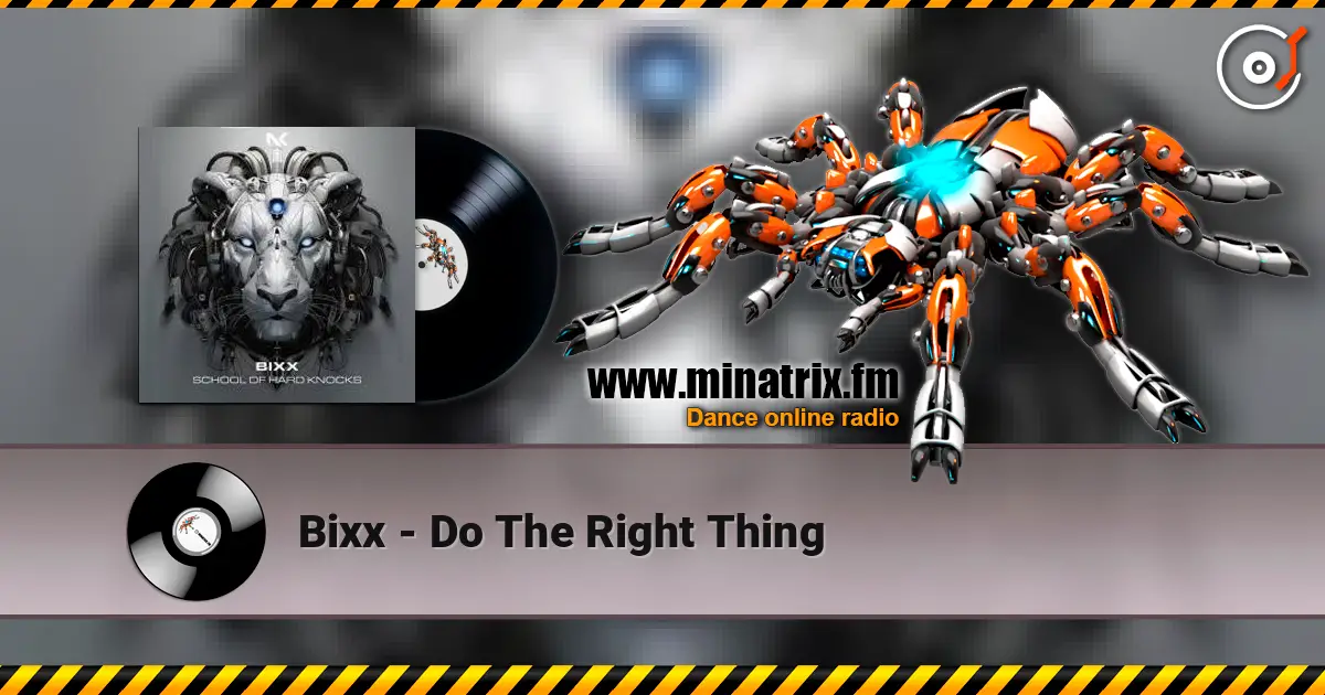 Bixx - Do The Right Thing слушать онлайн в высоком качестве | Minatrix.FM