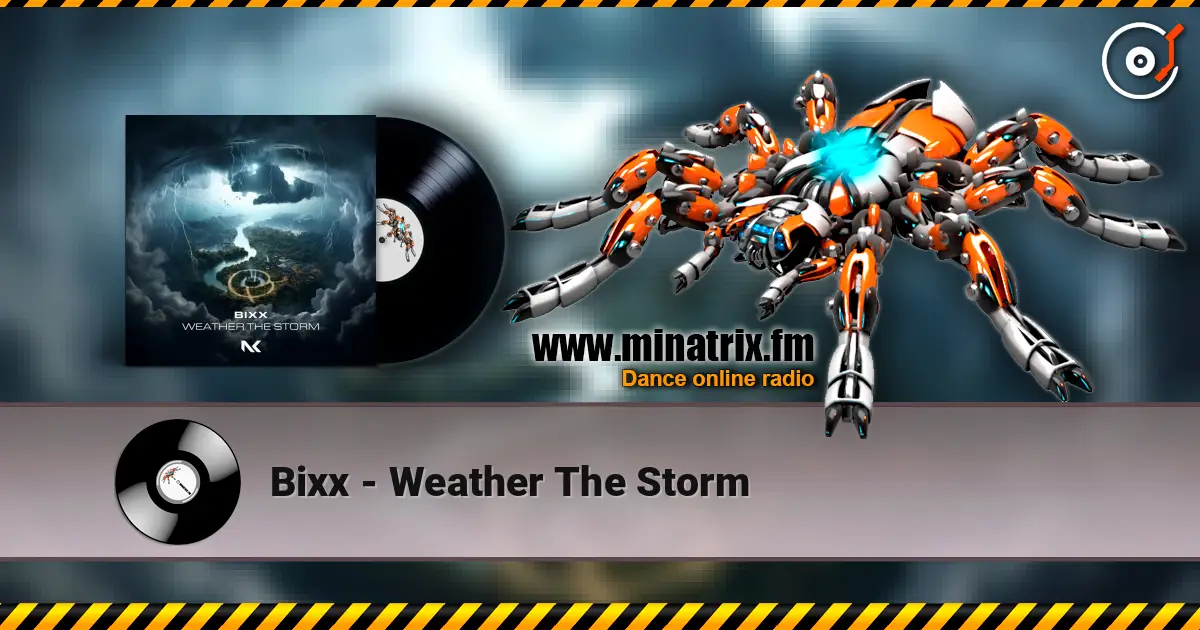 Bixx - Weather The Storm слушать онлайн в высоком качестве | Minatrix.FM