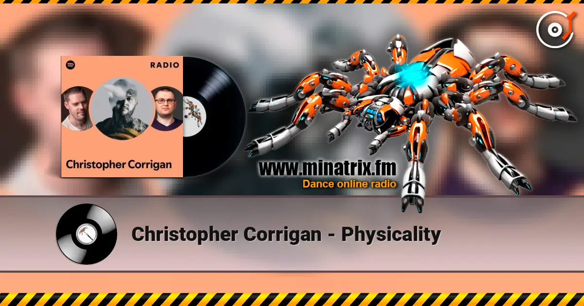 Christopher Corrigan - Physicality слушать онлайн в высоком качестве | Minatrix.FM