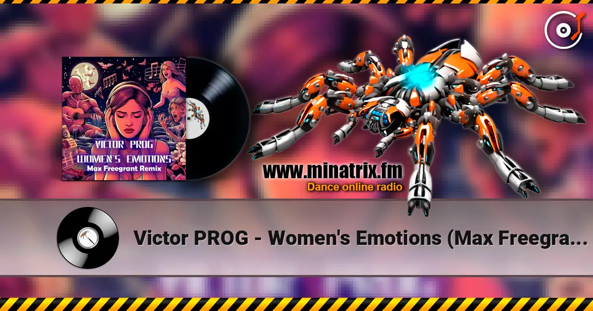 Victor PROG - Women's Emotions (Max Freegrant Remix) 在线收听高音质 | Minatrix.FM