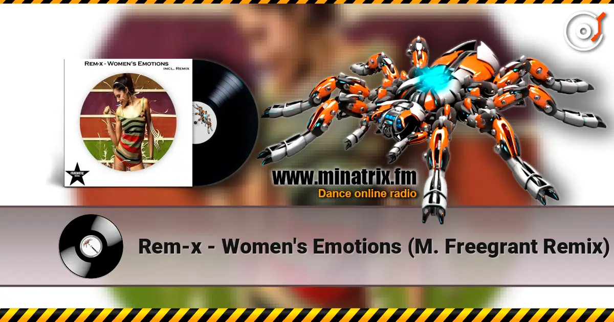 Rem-x - Women's Emotions (M. Freegrant Remix) listen online in high quality | Minatrix.FM
