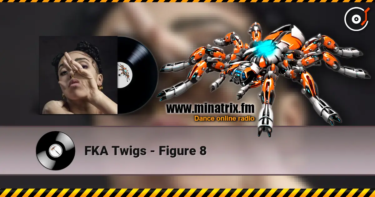 FKA Twigs - Figure 8 escuchar en línea en alta calidad | Minatrix.FM