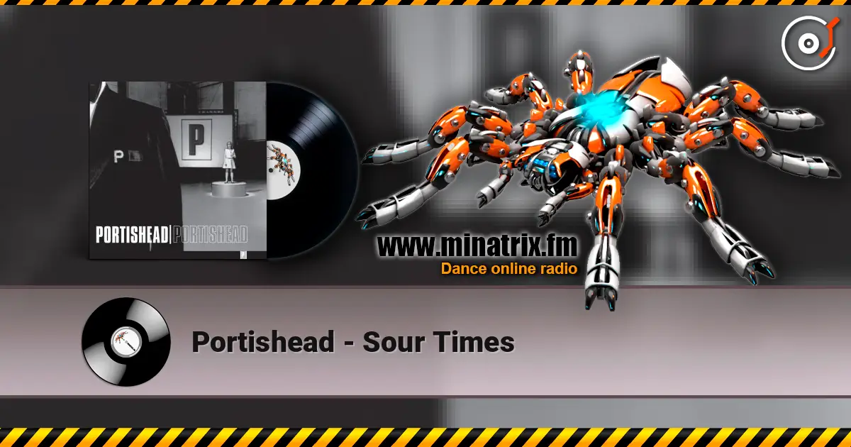 Portishead - Sour Times écouter en ligne en haute qualité | Minatrix.FM