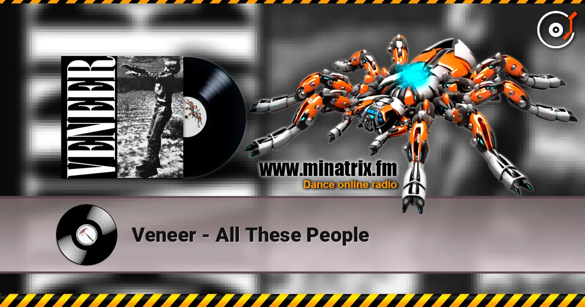 Veneer - All These People слушать онлайн в высоком качестве | Minatrix.FM