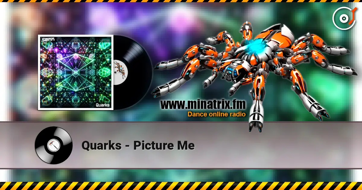 Quarks - Picture Me écouter en ligne en haute qualité | Minatrix.FM