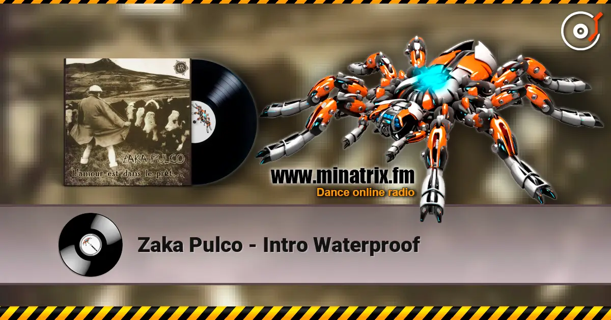 Zaka Pulco - Intro Waterproof écouter en ligne en haute qualité | Minatrix.FM