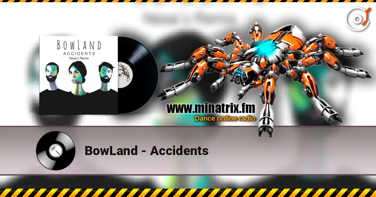 BowLand - Accidents слушать онлайн в высоком качестве | Minatrix.FM