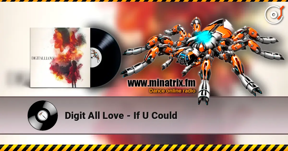 Digit All Love - If U Could écouter en ligne en haute qualité | Minatrix.FM